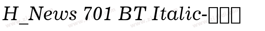 H_News 701 BT Italic字体转换